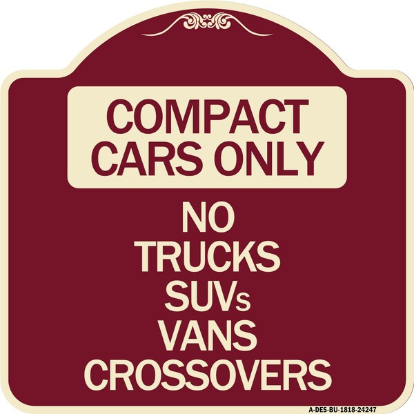 Signmission Compact Cars No Trucks SUVs Vans Crossovers Heavy-Gauge Aluminum Sign, 18" x 18", BU-1818-24247 A-DES-BU-1818-24247 - main